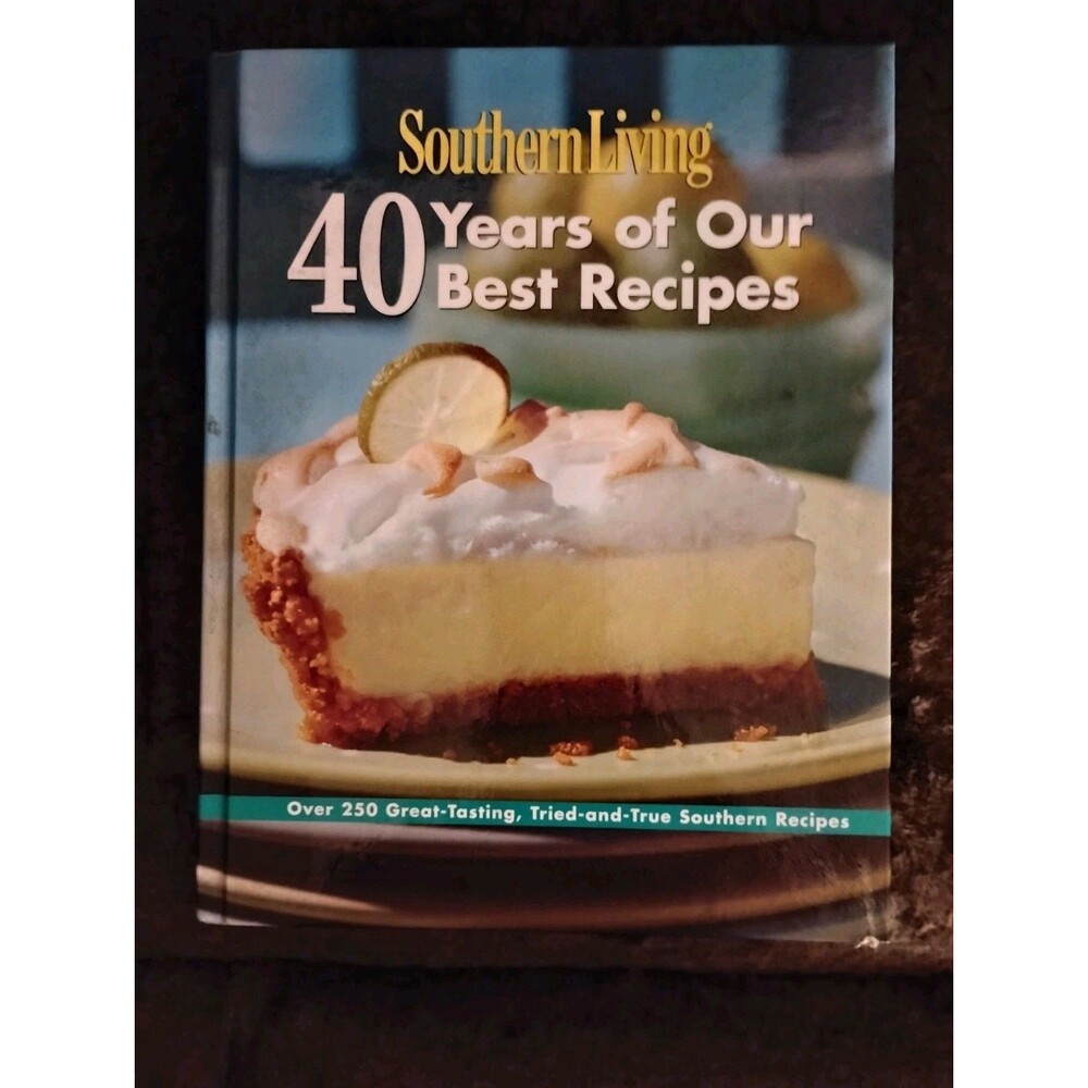 Southern Living: 40 Years of Our Best Recipes 2007 Y2K Hardcover Cookbook